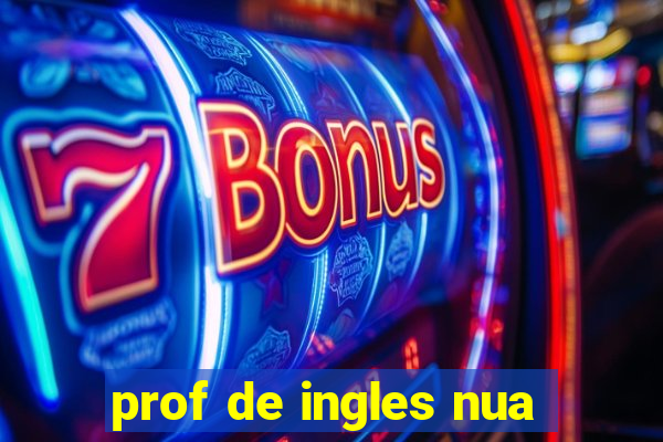 prof de ingles nua