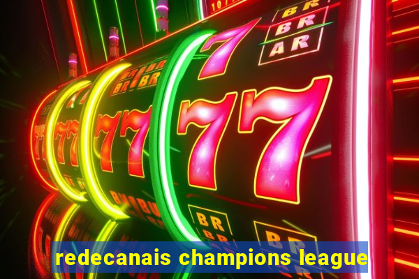 redecanais champions league