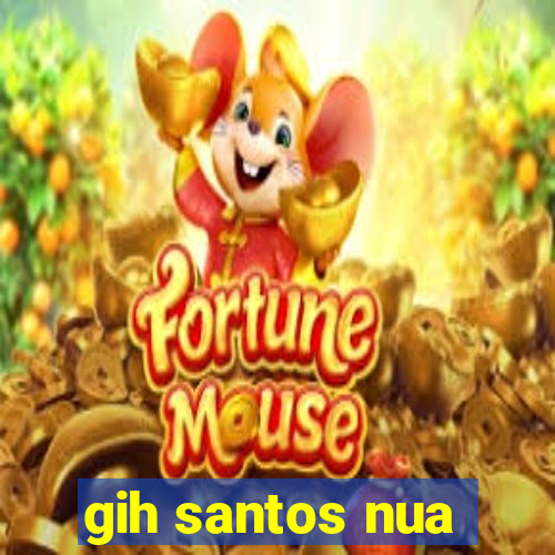 gih santos nua