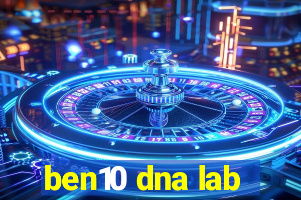 ben10 dna lab