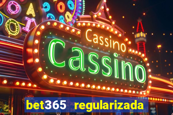 bet365 regularizada no brasil