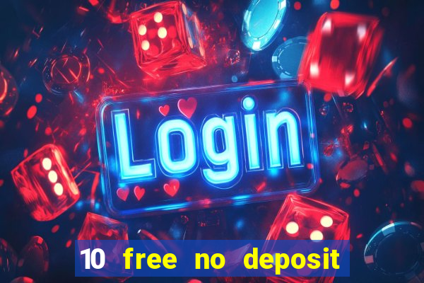 10 free no deposit casino uk 2022