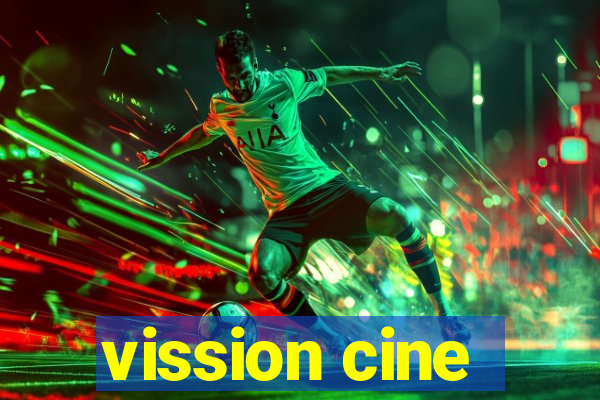 vission cine