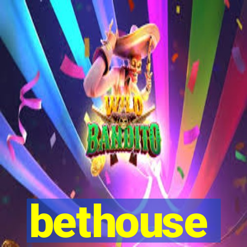 bethouse