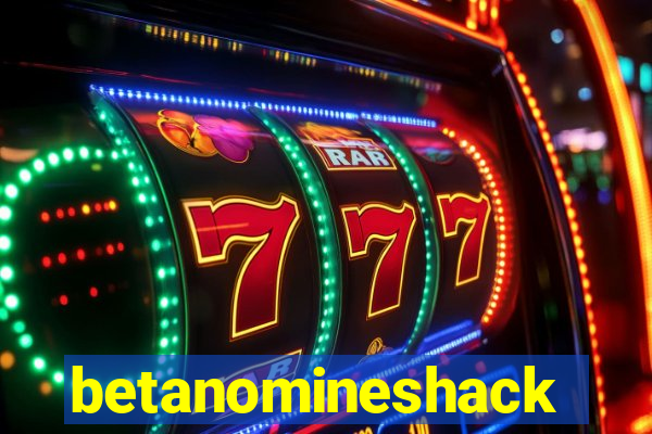 betanomineshack