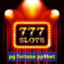 pg fortune pp9bet