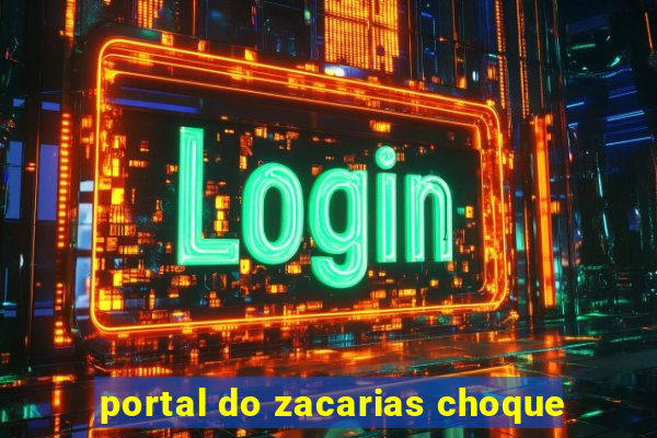 portal do zacarias choque