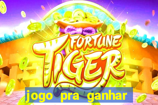 jogo pra ganhar dinheiro no pix