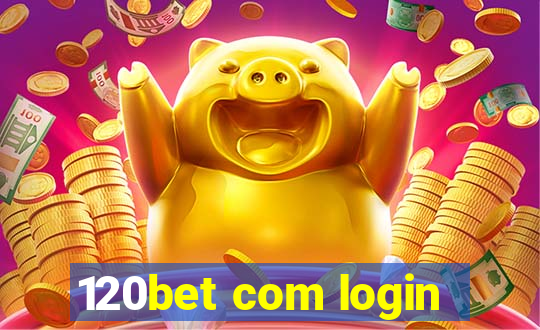 120bet com login