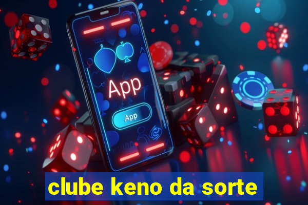 clube keno da sorte