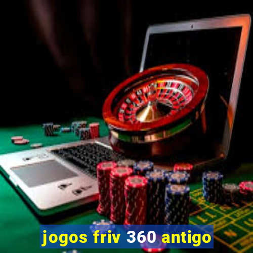 jogos friv 360 antigo