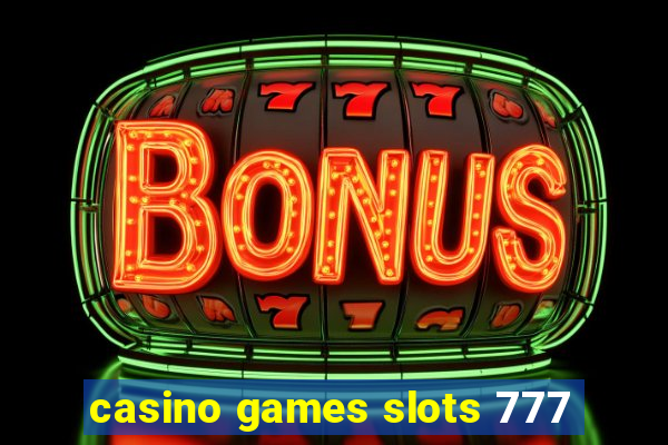 casino games slots 777