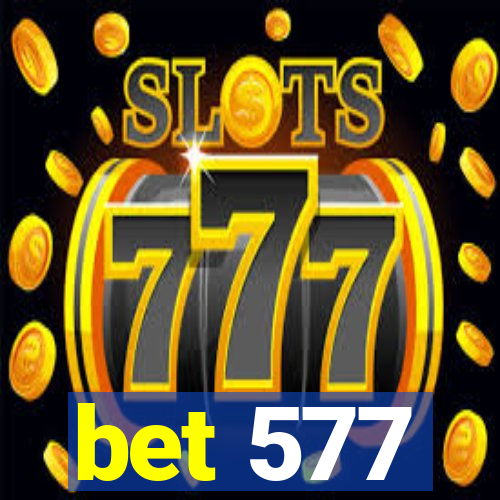 bet 577