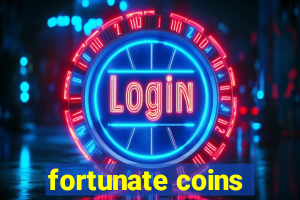 fortunate coins