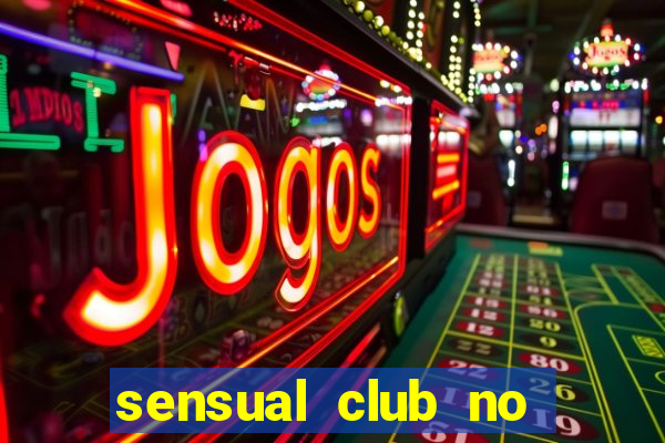 sensual club no esporte interativo