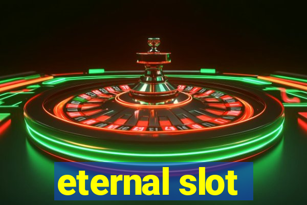 eternal slot