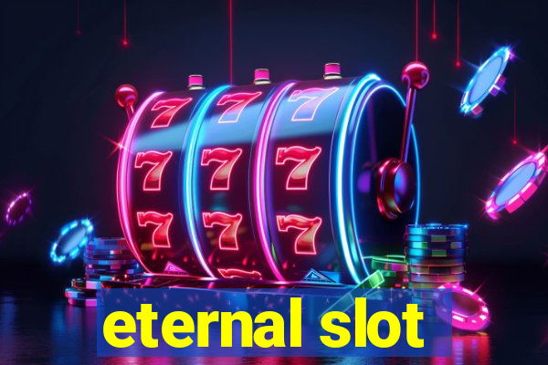 eternal slot