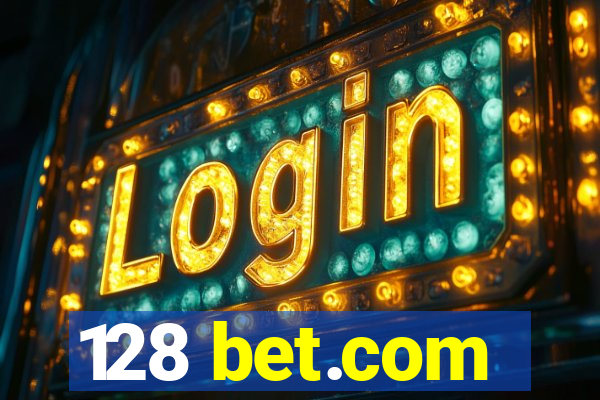 128 bet.com