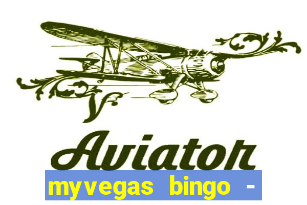 myvegas bingo - bingo games