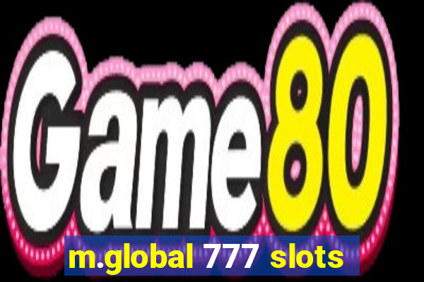 m.global 777 slots