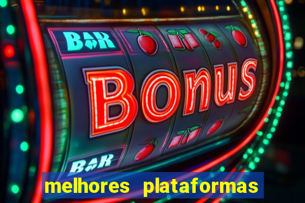 melhores plataformas de cassino