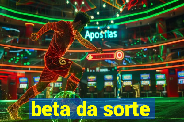 beta da sorte