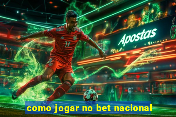 como jogar no bet nacional