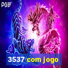 3537 com jogo