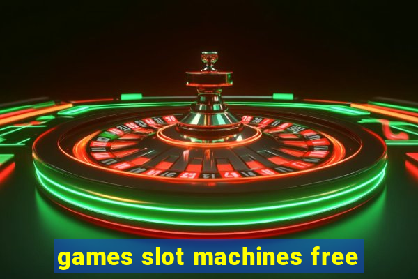 games slot machines free