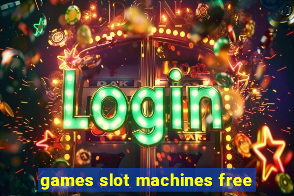 games slot machines free