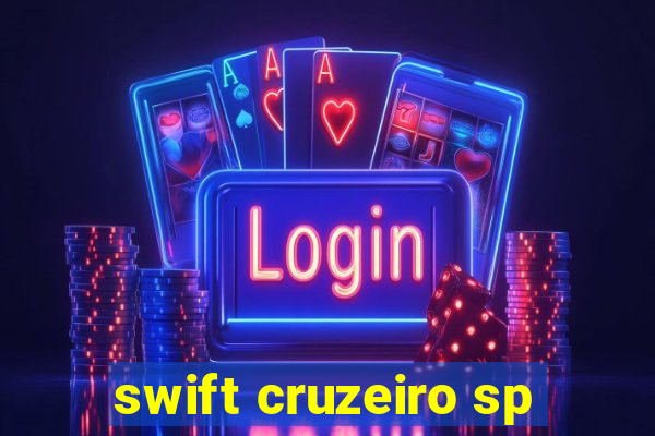 swift cruzeiro sp