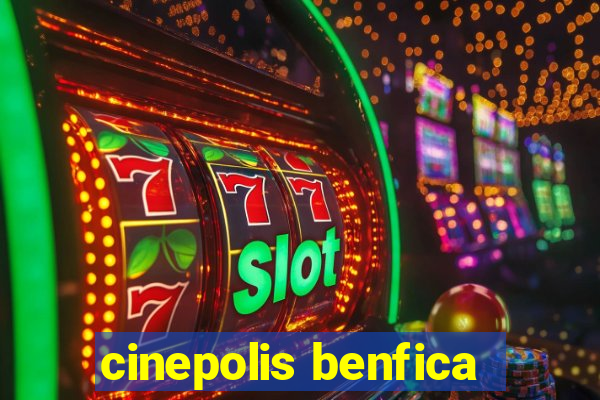 cinepolis benfica