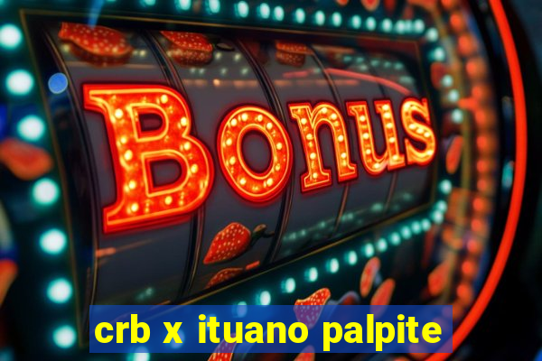 crb x ituano palpite