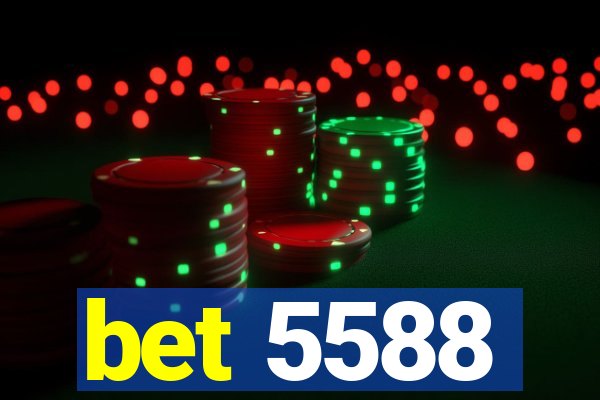 bet 5588