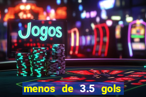 menos de 3.5 gols o que significa