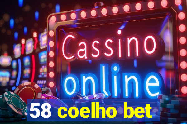 58 coelho bet