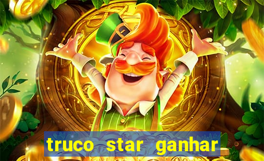 truco star ganhar dinheiro pix