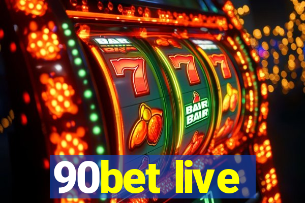 90bet live