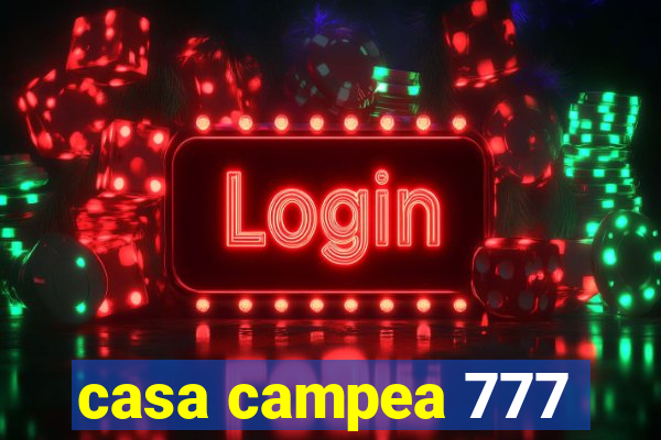 casa campea 777