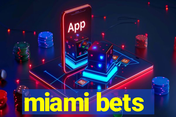 miami bets