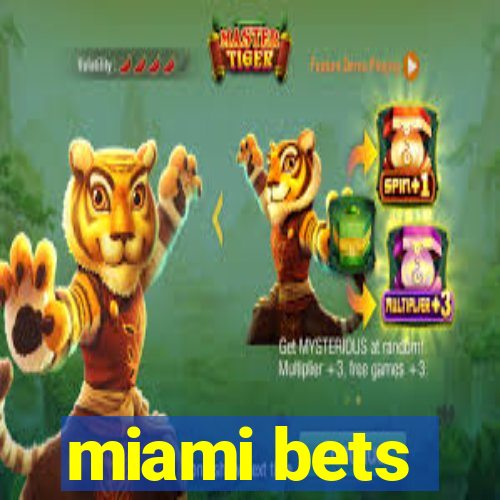 miami bets