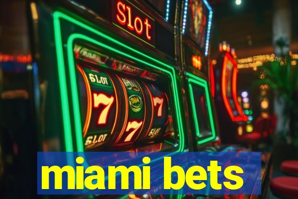 miami bets