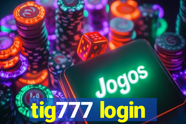 tig777 login