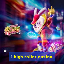 1 high roller casino