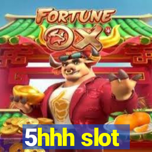 5hhh slot