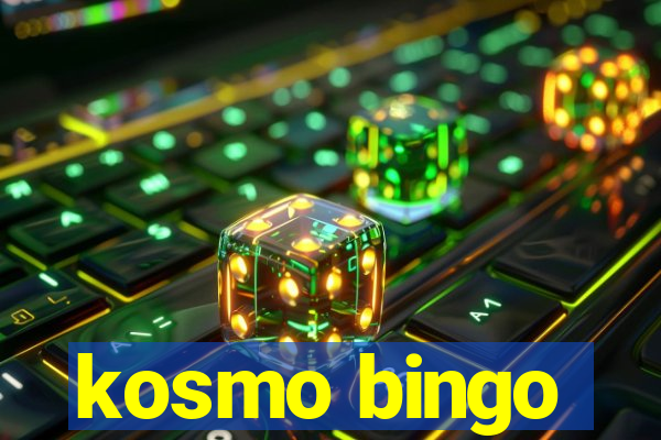 kosmo bingo