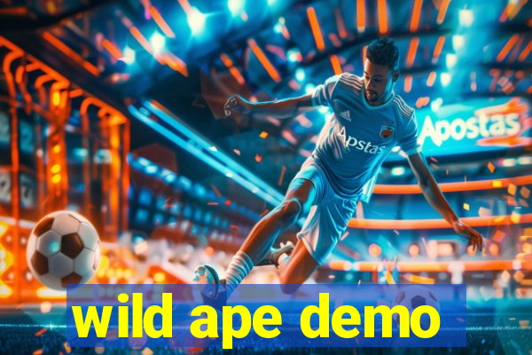 wild ape demo