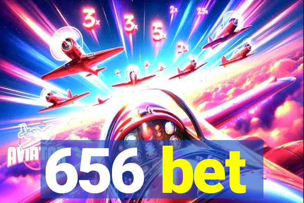 656 bet