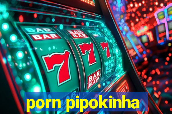 porn pipokinha