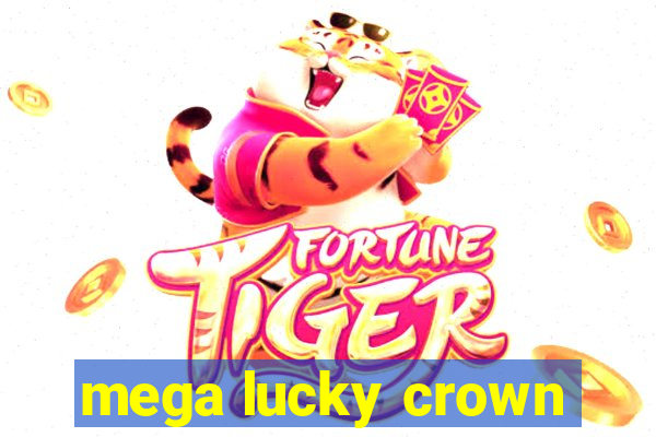 mega lucky crown